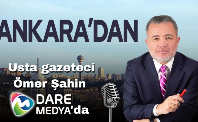 Usta gazeteci Ömer Şahin Dare Medya'da