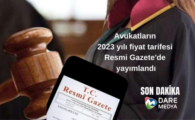 Avukatların 2023 yılı fiyat tarifesi Resmi Gazete'de yayımlandı