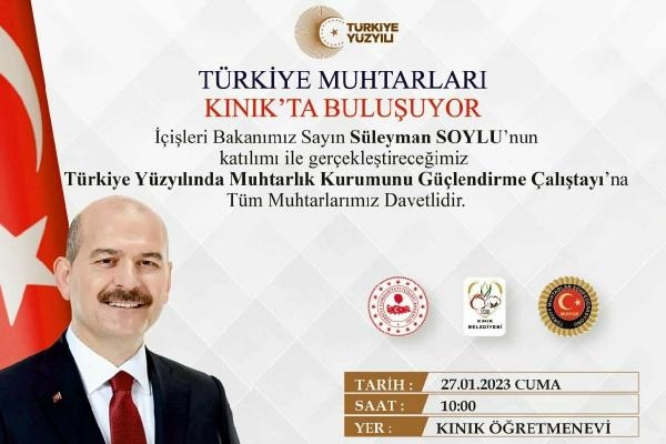 Kınık'ta Bakan Soylu'nun katılımıyla  'Türkiye Yüzyılı'nda Muhtarlık Kurumu' güçlendirilecek