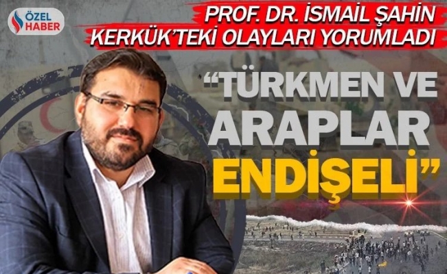 Kerkük’te Türkmenler ve Araplar endişeli