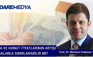 Kira ve konut fiyatlarının artışı yasalarla sınırlanabilir mi? / Prof. Dr. Mehmet Özdamar Yazdı