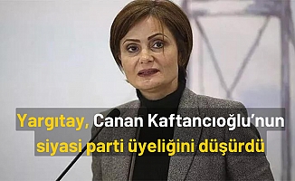 Yargıtay, Canan Kaftancıoğlu’nun siyasi parti üyeliğini düşürdü