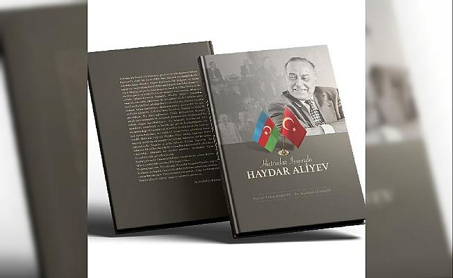 Haydar Aliyev’in hatıralarından oluşan kitap okuyucuyla buluştu
